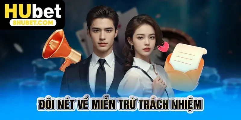 Sơ lược về miễn trừ trách nhiệm Hubet