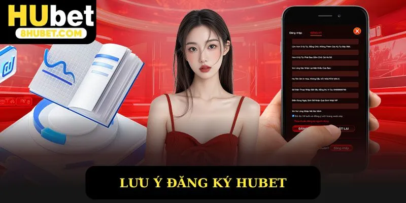 Lưu ý đăng ký Hubet