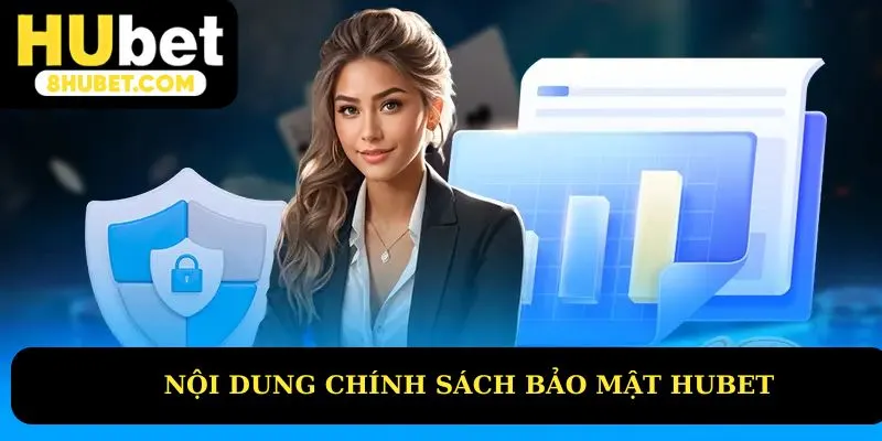 Nội dung chính sách bảo mật Hubet