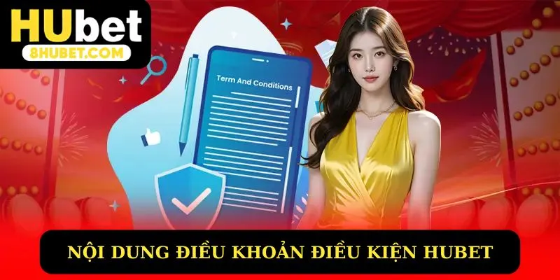 Nội dung điều khoản điều kiện HUBET